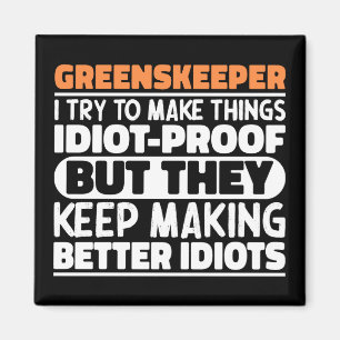 Greenskeeper I Try To Make Things Funny Sayings  Magnet