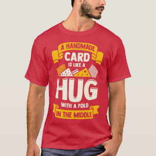 Greeting Card Making Handmade Hob  T-Shirt