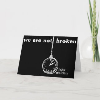 greeting card "we are not broken