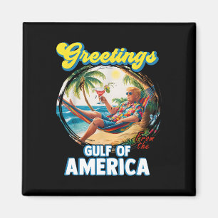 Greeting From The Gulf Of Us America Trump  Magnet