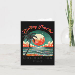 Greeting From The Gulf Of Usa America Funny Trump  Card
