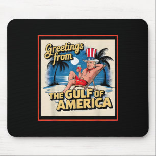 Greeting From The Gulf Of Usa America Trump Patrio Mouse Mat