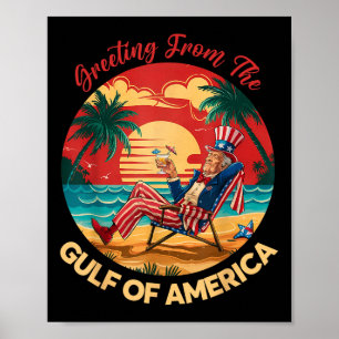 Greeting From The Gulf Of Usa America Trump Patrio Poster