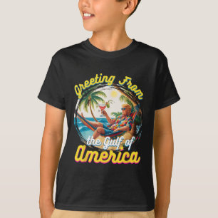 Greeting From The Gulf Of Usa America Trump Patrio T-Shirt
