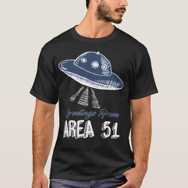 Greetings From Area 51 T-Shirt (Front)