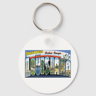 Greetings from Baton Rouge, Louisiana Key Ring
