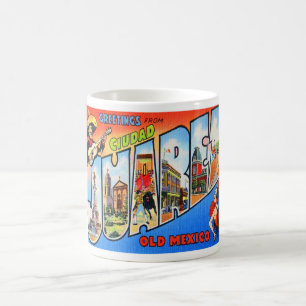 Greetings from Ciudad Juarez Mexico Coffee Mug