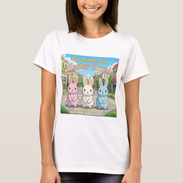 Greetings from Easter Town Celebration  T-Shirt (Front)