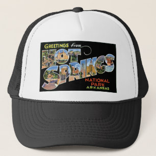 Greetings from Hot Springs, Arkansas Trucker Hat