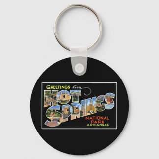 Greetings from Hot Springs! Key Ring