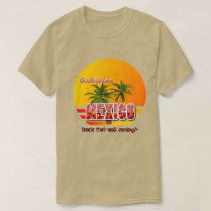 Greetings from Mexico T-Shirt