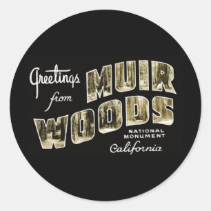 Greetings from Muir Woods National Monument Classic Round Sticker