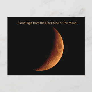 Greetings from the Dark Side of the Moon Postcard