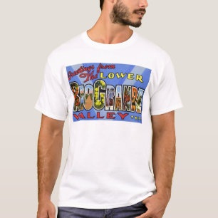 Greetings from the Lower Rio Grande Valley Texas T-Shirt