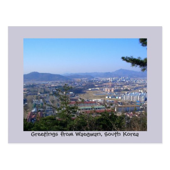 Greetings from Waegwan, South Korea Postcard