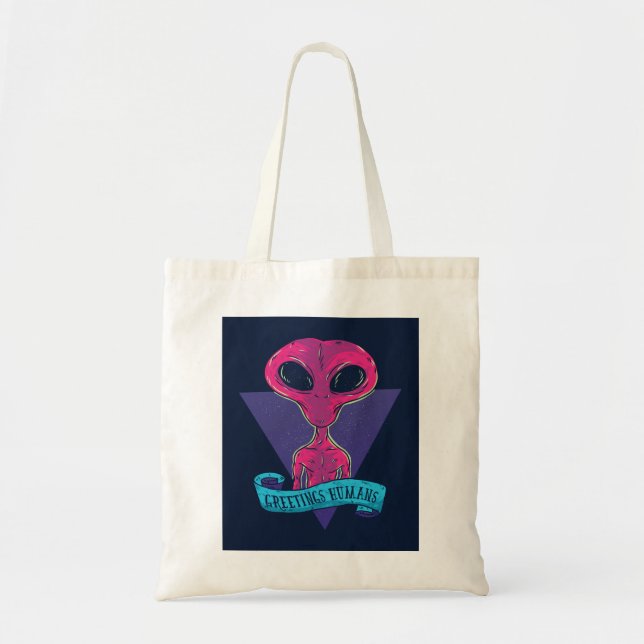 Greetings Humans Alien Tote Bag (Front)