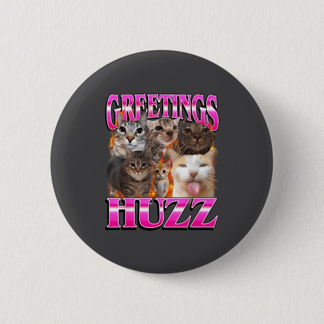 Greetings Huzz Funny Cat Meme Bootleg Graphic Men  6 Cm Round Badge (Front)