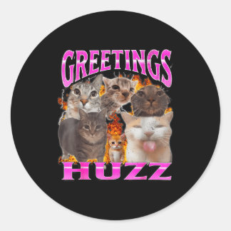 Greetings Huzz Funny Cat Meme Bootleg Graphic Men Classic Round Sticker