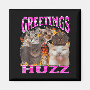 Greetings Huzz Funny Cat Meme Bootleg Graphic Men  Magnet