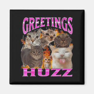 Greetings Huzz Funny Cat Meme Bootleg Graphic Men  Magnet