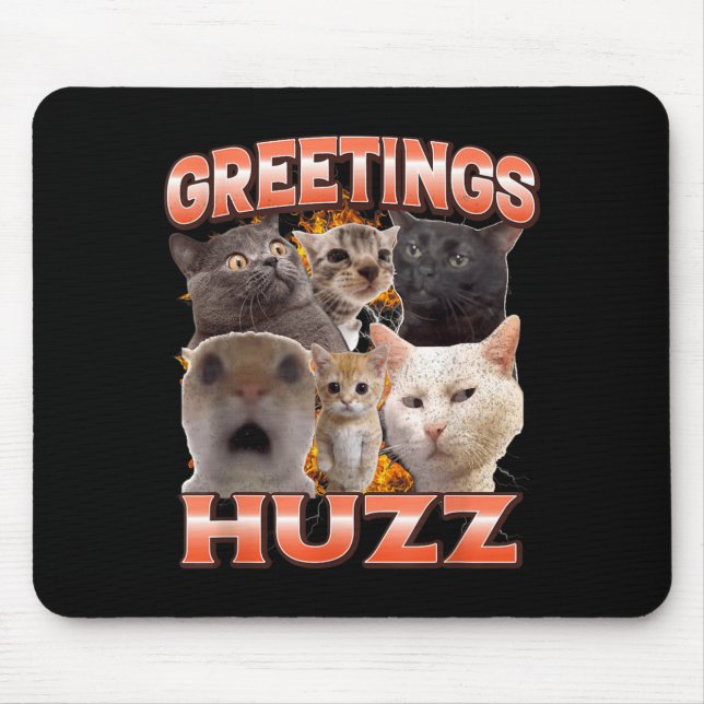 Greetings Huzz Funny Unhinged Cat Meme Bootleg Mouse Mat (Front)