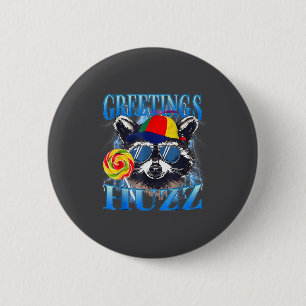 Greetings Huzz Raccoon Meme Chaos Humor Vibes  6 Cm Round Badge