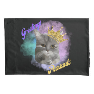 Greetings Peasants Grey Tabby Queen Cat  Pillowcase