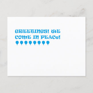 Greetings. We Come In Peace Postcard