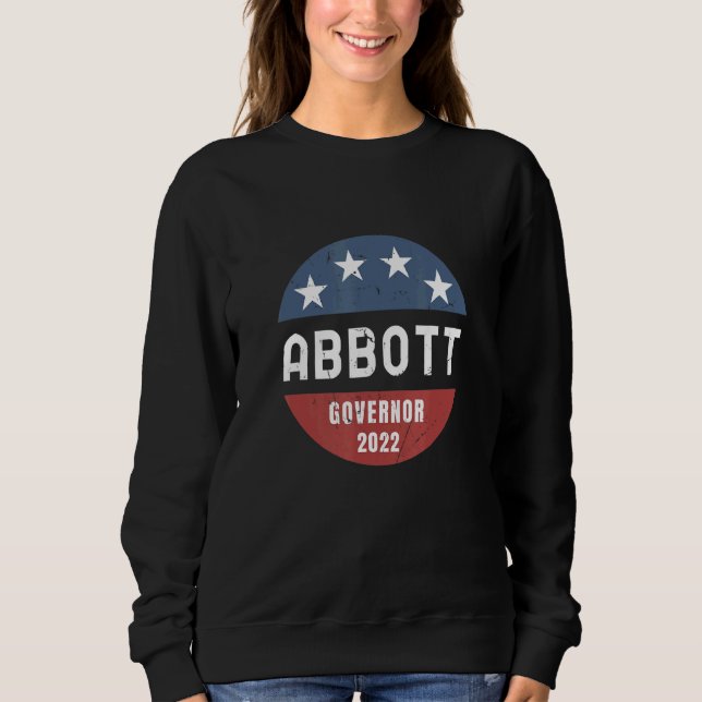 Greg Abbott For Texas Governor 2022 Sweatshirt (Front)