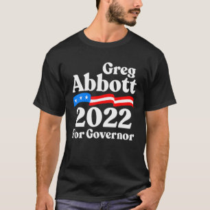 Greg Abbott for Texas Republican Greg Abbott for G T-Shirt