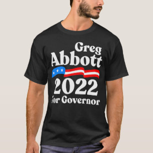 Greg Abbott for Texas Republican Greg Abbott for G T-Shirt
