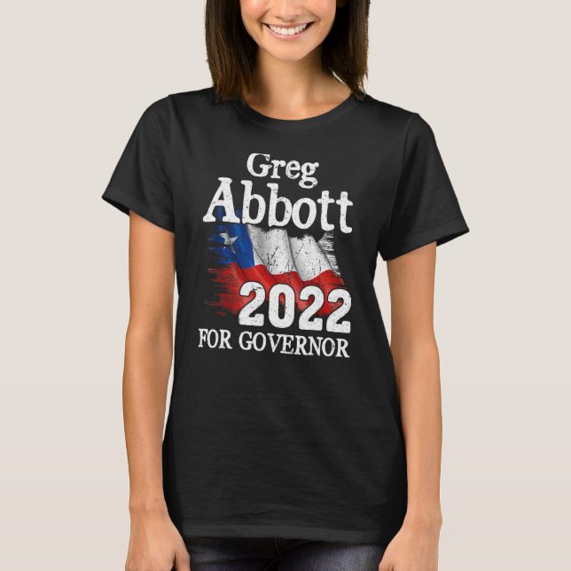 Greg Abbott Texas Governor Election 2022 Republica T-Shirt (Front)