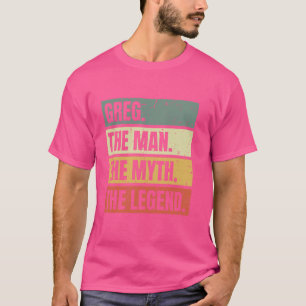 Greg Man Myth Legend Quote Retro Funny Best Name G T-Shirt