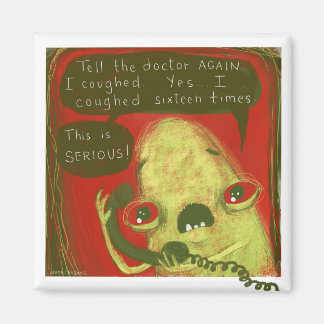 Gregg magnet by Laura Irrgang -I coughed