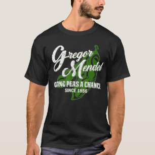 Gregor Mendel Giving Peas a Chance Biology Science T-Shirt