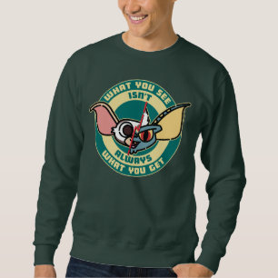 Gremlins   What You See Isn't Always What You Get Sweatshirt