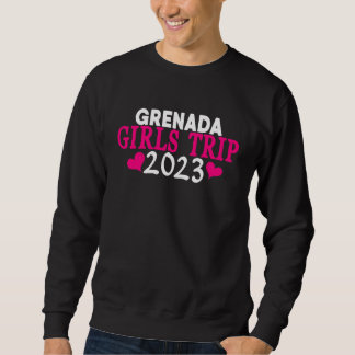 Grenada Girls Trip  2023 Women's Bachelorette Part Sweatshirt