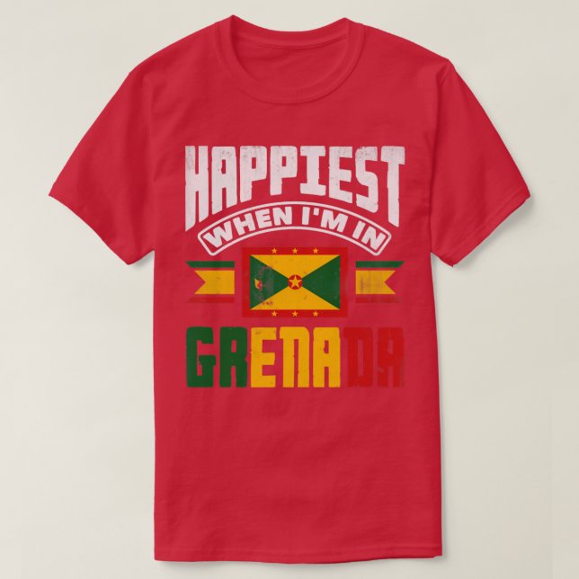 Grenada Grenadian Grenadian Flag Happiest When Im  T-Shirt (Design Front)