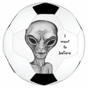 Grey Alien , I want to believe Football