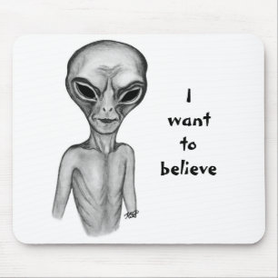 Grey Alien , I want to believe Mouse Mat