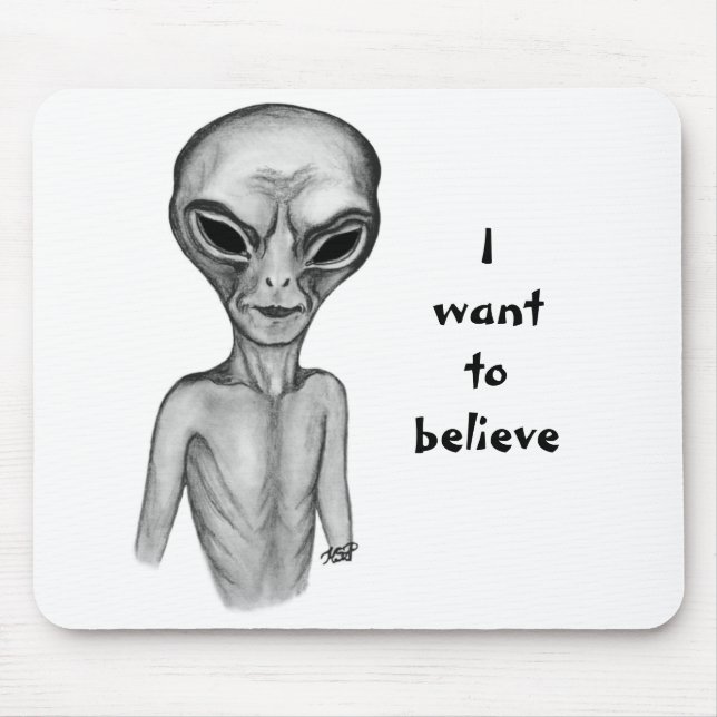 Grey Alien , I want to believe Mouse Mat (Front)