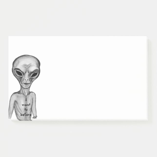 Grey Alien , I want to believe Post-it Notes (Front)