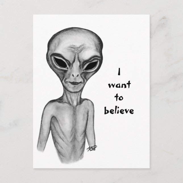 Grey Alien , I want to believe Postcard (Front)