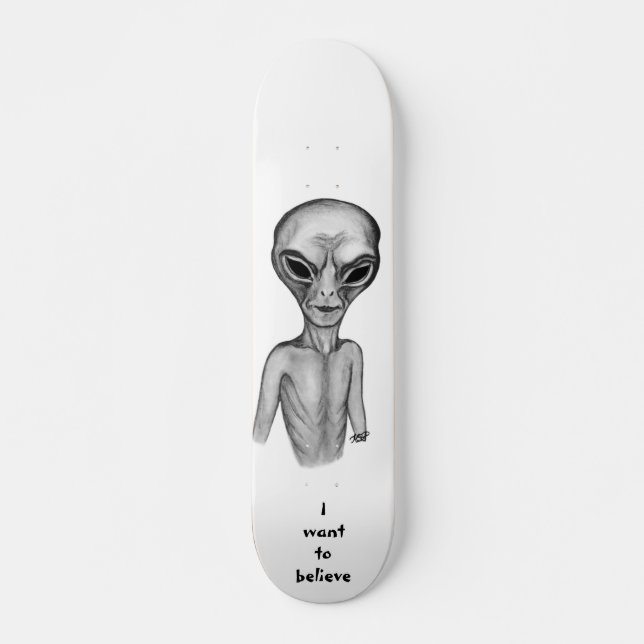 Grey Alien , I want to believe Skateboard (Front)