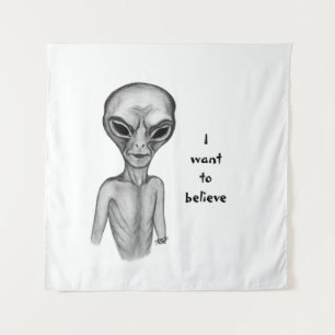 Grey Alien , I want to believe Tapestry