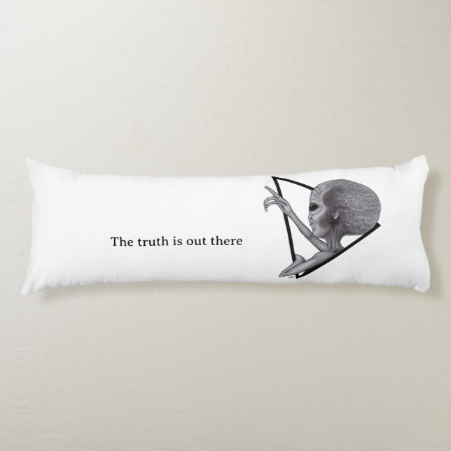 Grey Alien, the truth is out there Body Cushion (Front)