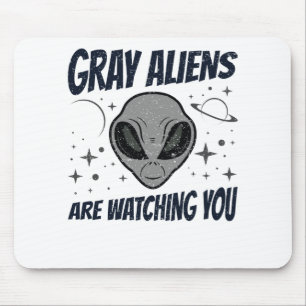 Grey Aliens Are Watching You Mouse Mat