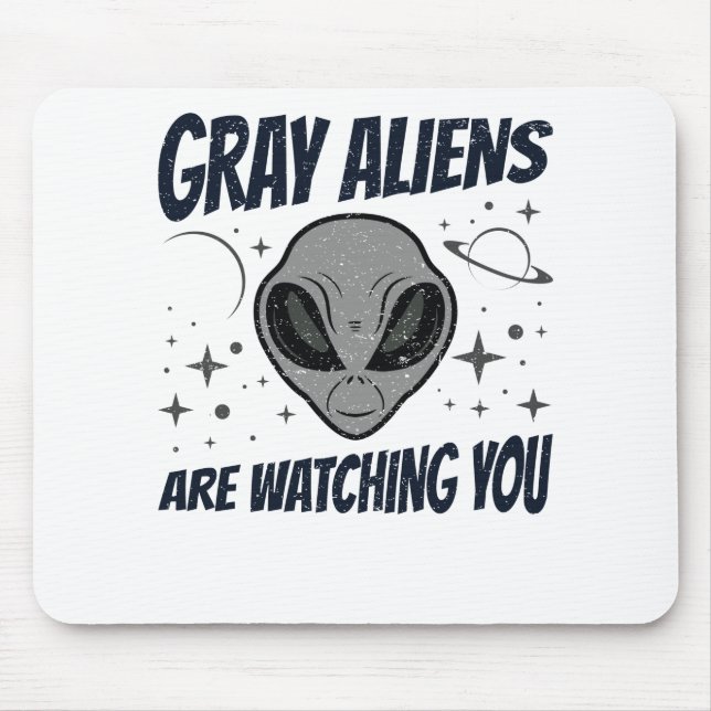 Grey Aliens Are Watching You Mouse Mat (Front)