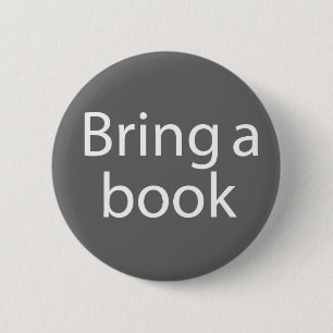 Grey Bring a Book Joke 6 Cm Round Badge
