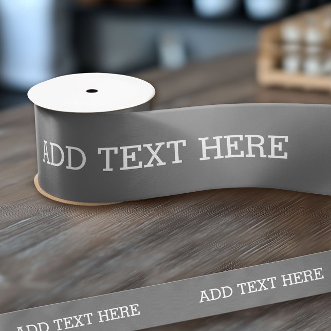 Grey Create Your Own - Make It Yours Custom Text Satin Ribbon (Custom Ribbon - Personalize with your own text)